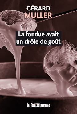 Télécharger le livre :  La fondue avait un drôle de goût