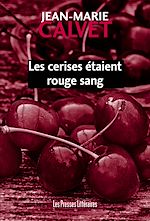 Télécharger le livre :  Les cerises étaient rouge sang