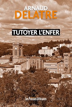 Télécharger le livre :  Tutoyer l'enfer