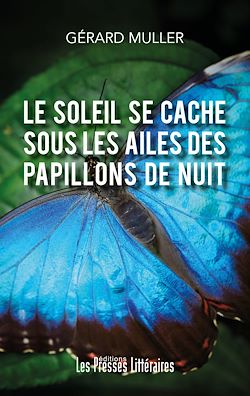 Télécharger le livre :  Le soleil se cache sous les ailes des papillons de nuit
