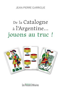 Télécharger le livre :  De la Catalogne à l'Argentine… jouons au truc !