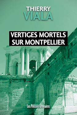 Télécharger le livre :  Vertiges mortels sur Montpellier