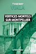 Télécharger le livre :  Vertiges mortels sur Montpellier