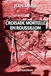 Télécharger le livre :  Croisade mortelle en roussillon