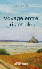Télécharger le livre :  Voyage entre gris et bleu