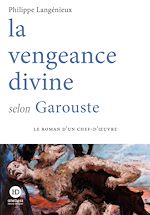Download this eBook La vengeance divine selon Garouste
