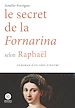 Télécharger le livre :  Le secret de la Fornarina selon Raphaël
