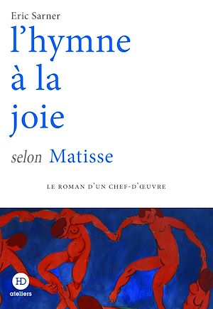 Téléchargez le livre :  L'hymne à la joie selon Matisse