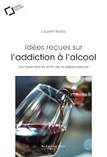 Télécharger le livre :  Idees recues sur l'addiction a l'alcool