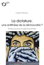 Télécharger le livre :  La Dictature, une antithese de la democratie ?