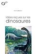 Télécharger le livre :  Idees recues sur les dinosaures
