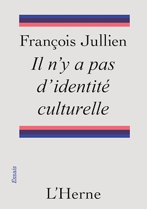 Téléchargez le livre :  Il n'y a pas d'identité culturelle