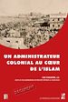 Télécharger le livre :  Un administrateur colonial au cœur de l'islam