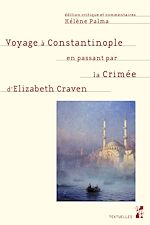 Télécharger le livre :  Voyage à Constantinople en passant par la Crimée d'Elizabeth Craven