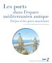 Télécharger le livre :  Les ports dans l'espace méditerranéen antique