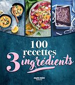 Télécharger le livre :  100 RECETTES 3 INGREDIENTS