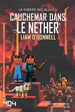 Télécharger le livre :  Cauchemar dans le Nether - Minecraft (La guerre des blocs) - Cauchemar dans le Nether - Tome 2