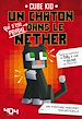 Télécharger le livre :  Minecraft : Un chaton (qui s'est perdu) dans le Nether Tome 1 - Roman junior - Dès 8 ans