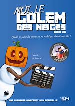 Télécharger le livre :  Moi, le golem des neiges - Une aventure Minecraft - Roman junior - Dès 8 ans