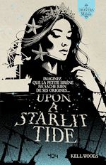 Télécharger le livre :  Upon a Starlit Tide – Une réécriture de la Petite Sirène - réécriture de contes de fée –– fairytale retellings – fantasy historique