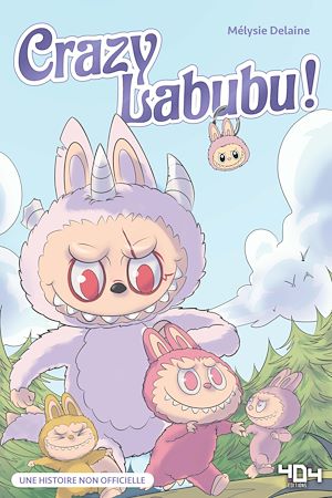 Téléchargez le livre :  Crazy Labubu : une aventure de Labubus – Fanfiction– Livre Labubu – Livre Jeunesse – Lecture ado – Tendance peluche