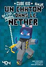 Télécharger le livre :  Un chaton dans le Nether tome 3 - Journal d'un Noob - Fanfiction non officielle Minecraft - Fiction jeux vidéo - A partir de 8 ans