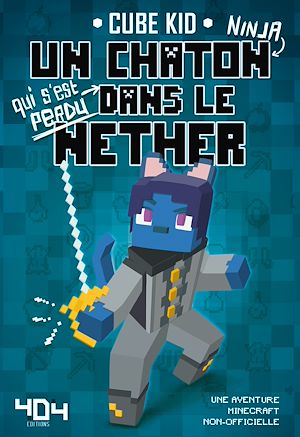 Téléchargez le livre :  Un chaton dans le Nether tome 3 - Journal d'un Noob - Fanfiction non officielle Minecraft - Fiction jeux vidéo - A partir de 8 ans