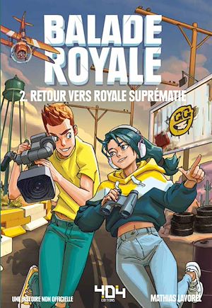 Téléchargez le livre :  Balade Royale - Tome 2 - Retour vers Royale Suprématie - Fiction jeux vidéo - Roman adolescent - Dans l'univers de Fortnite non officiel - À partir de 8 ans