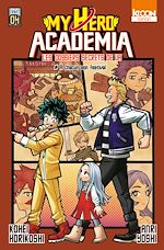 Télécharger le livre :  Roman My Hero Academia Les Dossiers Secrets de UA T04 A chacun son festival