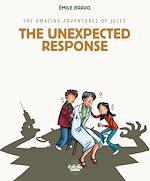 Télécharger le livre :  The Amazing Adventures of Jules - Volume 2 -  The Unexpected Response