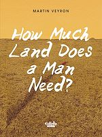 Download this eBook How Much Land Does a Man Need?