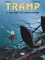 Télécharger le livre :  Tramp - Volume 5 - The Way to Pointe-Noire