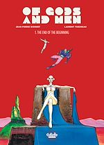 Télécharger le livre :  Of Gods and Men - Volume 1 - The End of the Beginning