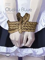 Télécharger le livre :  Otaku Blue - Volume 2 - Obsessions