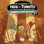 Télécharger le livre :  The Adventures of Fede and Tomato - Volume 1 - Tomato Must Be Saved!