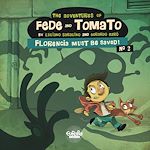Télécharger le livre :  The Adventures of Fede and Tomato - Volume 2 - Florencia Must Be Saved!