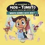 Télécharger le livre :  The Adventures of Fede and Tomato - Volume 3 - Who's Gonna Save Me?