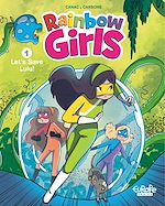 Télécharger le livre :  Rainbow Girls - Volume 1 - Let's Save Lulu!