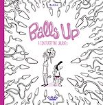 Télécharger le livre :  Balls Up - A Contraceptive Journey