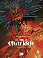 Télécharger le livre :  Empress Charlotte - Volume 3 - Adios, Carlotta