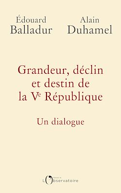 Télécharger le livre :  Grandeur, déclin et destin de la Ve République