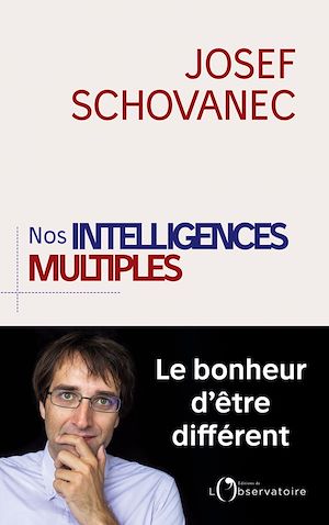 Téléchargez le livre :  Nos Intelligences multiples. Le bonheur d'être différent