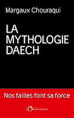 Télécharger le livre :  La mythologie Daech