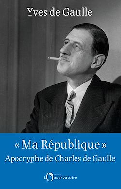 Télécharger le livre :  « Ma République » - Apocryphe de Charles de Gaulle