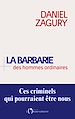 Télécharger le livre :  La Barbarie des hommes ordinaires. Ces criminels qui pourraient être nous