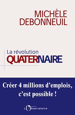 Télécharger le livre :  La Révolution quaternaire : Créer 4 millions d'emplois, c'est possible !