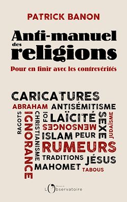 Télécharger le livre :  Anti-manuel des religions : Pour en finir avec les contrevérités