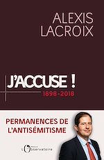 Télécharger le livre :  J'accuse ! 1898-2018. Permanences de l'antisémitisme