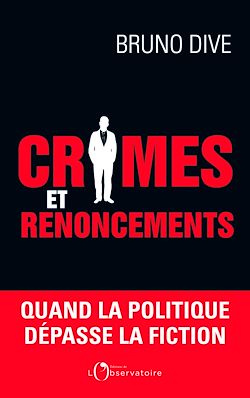 Télécharger le livre :  Crimes et renoncements : Quand la politique dépasse la fiction