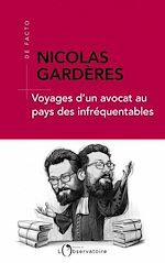 Télécharger le livre :  Voyages d'un avocat au pays des infréquentables